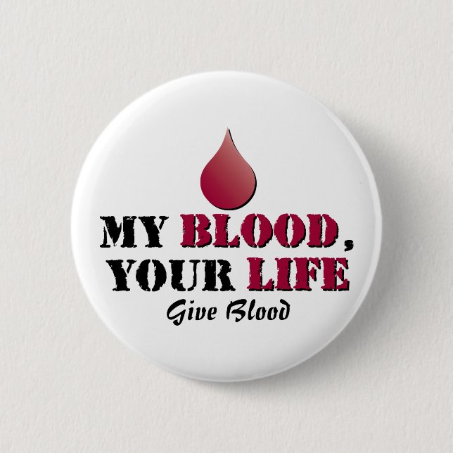 My blood - your life - Give Blood 6 Cm Round Badge (Front)