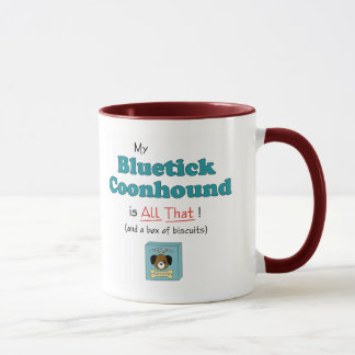 My Bluetick Coonhound is All That! Mug