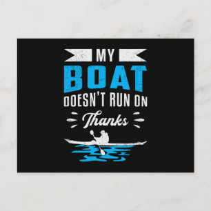 My Boat Doens't Run On Thanks Kayak Boat Boating Postcard