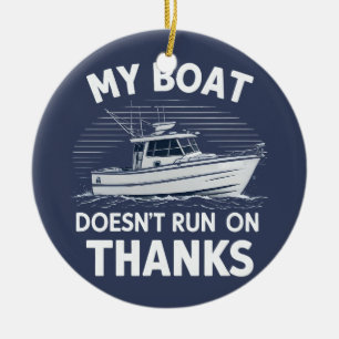My Boat Doesn't Run On Boating Boat Owners Ceramic Tree Decoration