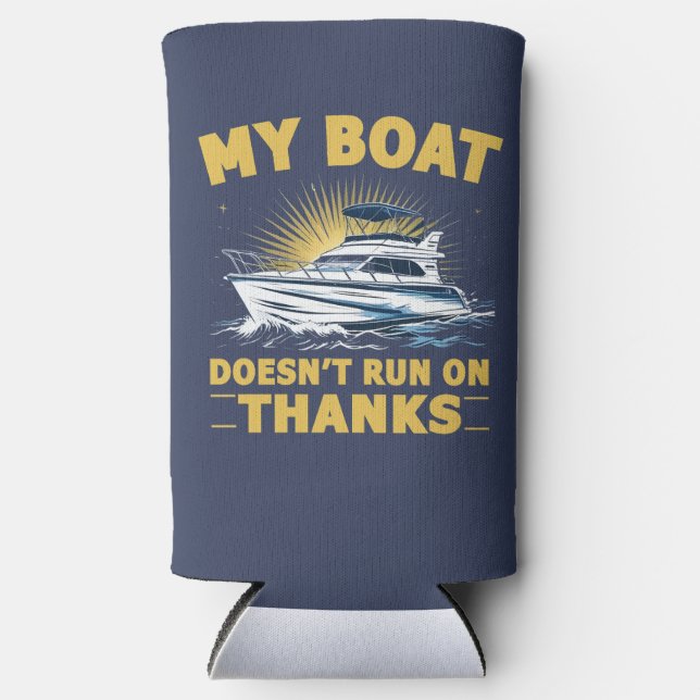 My Boat Doesn't Run On Boating Boat Owners  Seltzer Can Cooler (Front)