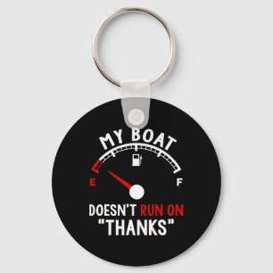 My Boat Doesn't Run On Thanks Boating 2 Key Ring
