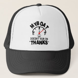 My Boat Doesn't Run on THANKS, Funny Captain Gifts Trucker Hat