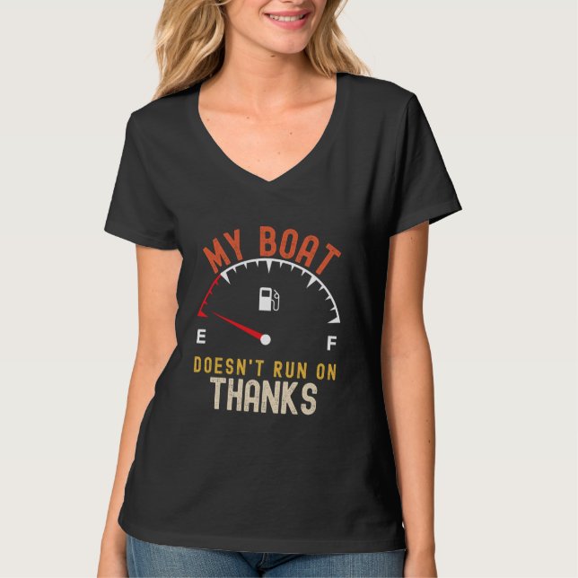 My Boat Doesn'T Run On Thanks T-Shirt (Front)