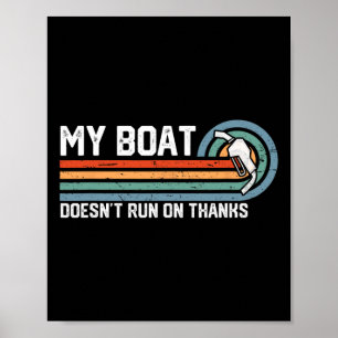 My Boat Doesn't Run On Thanks Tee - Vintage Boatin Poster