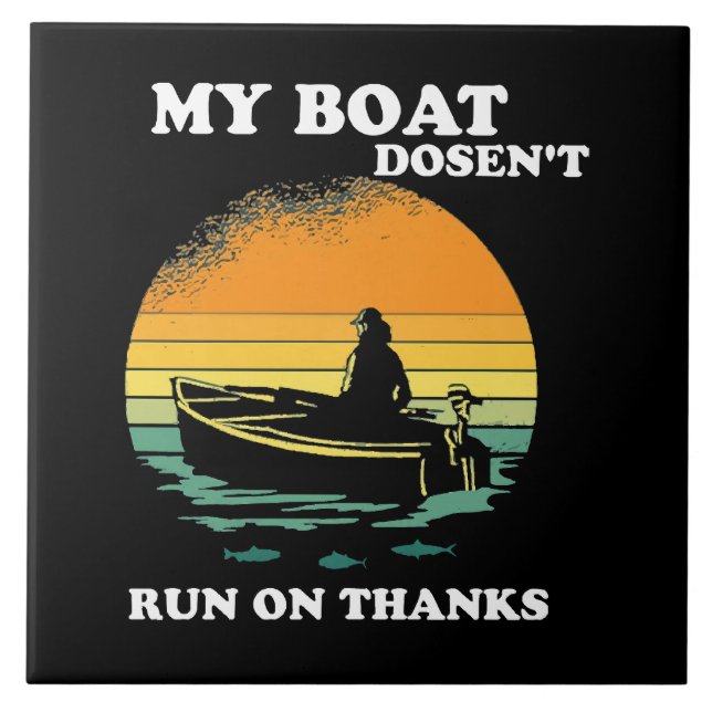 My Boat Doesnt Run On Thanks Tile (Front)