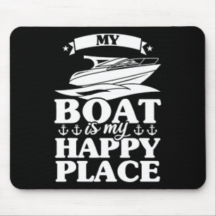 My Boat Is My Happy Place Boat Sail Mouse Mat