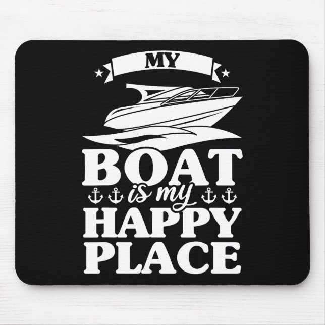 My Boat Is My Happy Place Boat Sail  Mouse Mat (Front)