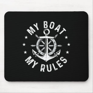 My Boat My Rules - Boating Sailing Boat Captain Mo Mouse Mat
