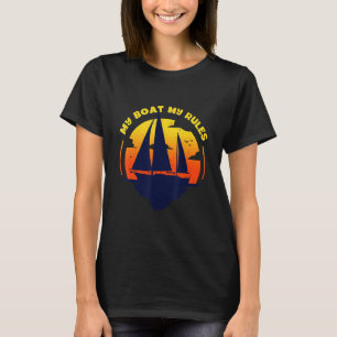 My Boat My Rules Captain Boating Pontoon T-Shirt