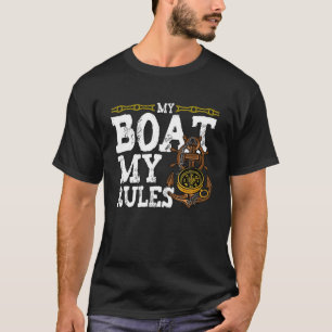 My Boat My Rules Captain Boating Pontoon T-Shirt