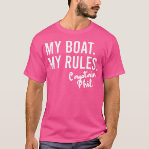 My Boat My Rules Captain Phil Personalised Boating T-Shirt