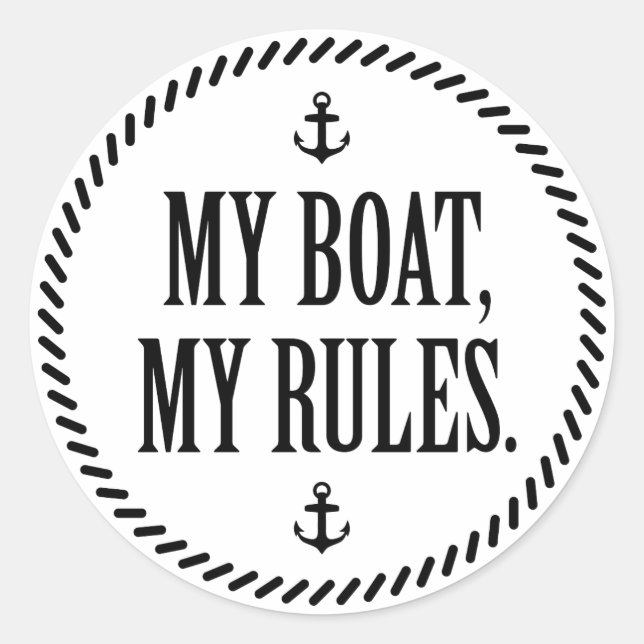 My Boat, My Rules Classic Round Sticker (Front)