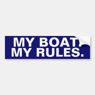My Boat. My Rules - funny boating Bumper Sticker