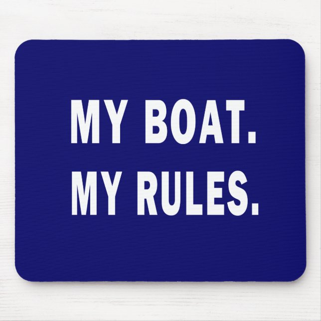 My Boat. My Rules - funny boating Mouse Mat (Front)