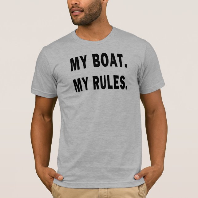 My Boat. My Rules - funny boating T-Shirt (Front)