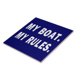 My Boat. My Rules - funny boating Tile