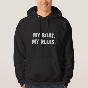 My Boat. My Rules. Hoodie