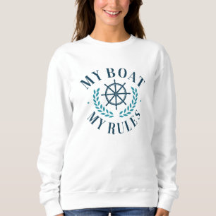 My Boat My Rules Sweatshirt