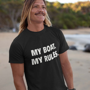 My Boat. My Rules. T-Shirt