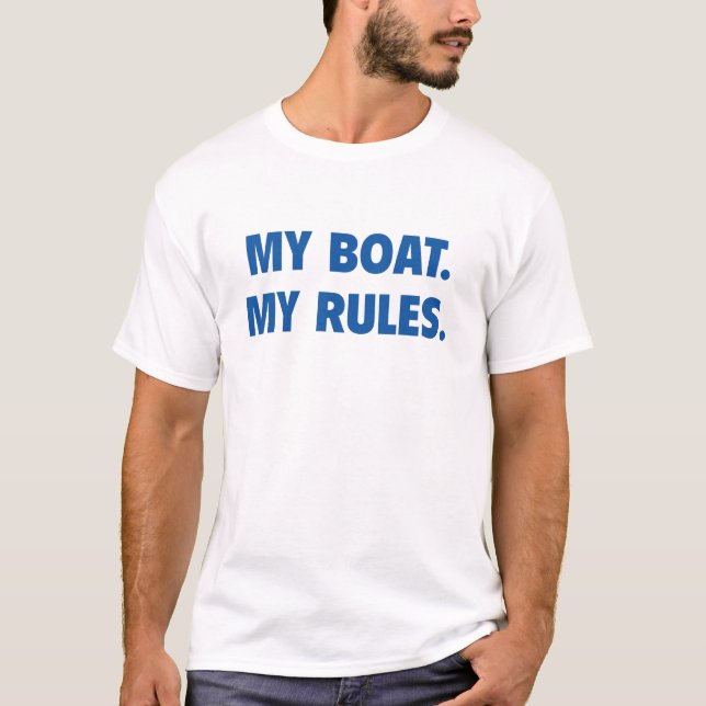 My Boat. My Rules. T-Shirt (Front)