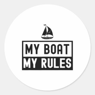 My Boat My Rules Yacht Boating Captain Ship Classic Round Sticker