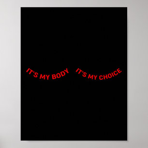 My Body And My Choice Feminist Feminism Woman Up Poster