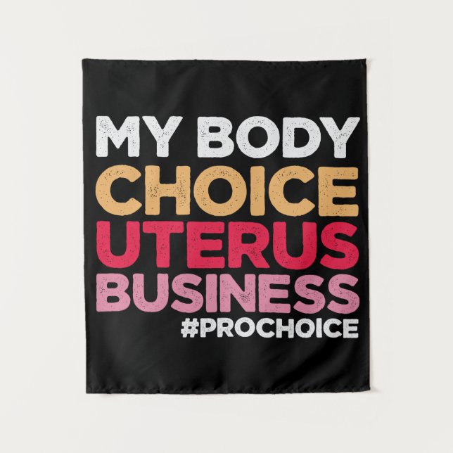 My Body Choice Uterus Business Prochoice Feminist Tapestry (Front)