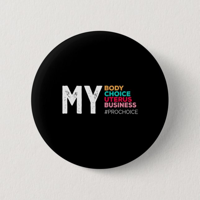 My Body Choice Uterus Business Prochoice Women's R 6 Cm Round Badge (Front)