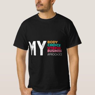 My Body Choice Uterus Business Prochoice Women's R T-Shirt