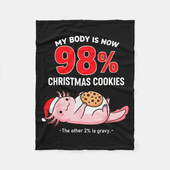 My Body Is 98% Christmas Cookies Funny Axolotl Paj Fleece Blanket (Front)
