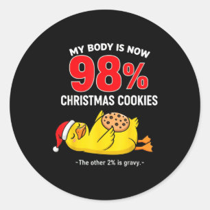 My Body Is 98% Christmas Cookies Funny Duck Pajama Classic Round Sticker