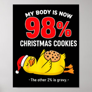 My Body Is 98% Christmas Cookies Funny Duck Pajama Poster