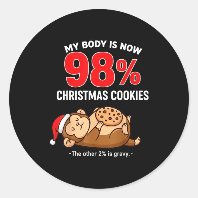 My Body Is 98% Christmas Cookies Funny Monkey Paja Classic Round Sticker (Front)