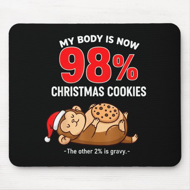 My Body Is 98% Christmas Cookies Funny Monkey Paja Mouse Mat (Front)