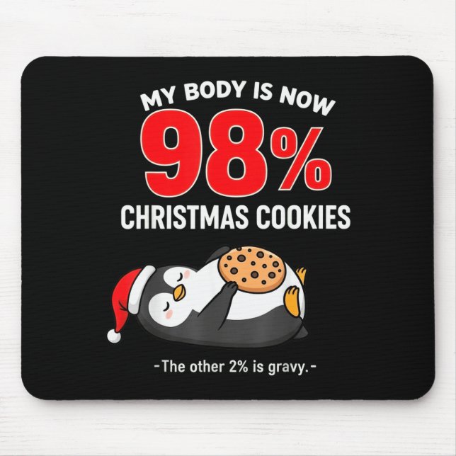 My Body Is 98% Christmas Cookies Funny Penguin Paj Mouse Mat (Front)