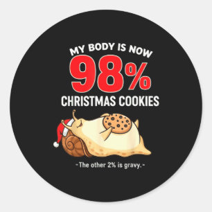 My Body Is 98% Christmas Cookies Funny Snail Pajam Classic Round Sticker