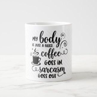 My Body Is a Filler For Coffee Large Coffee Mug