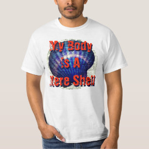 My Body Is A Shell with seashell T-Shirt