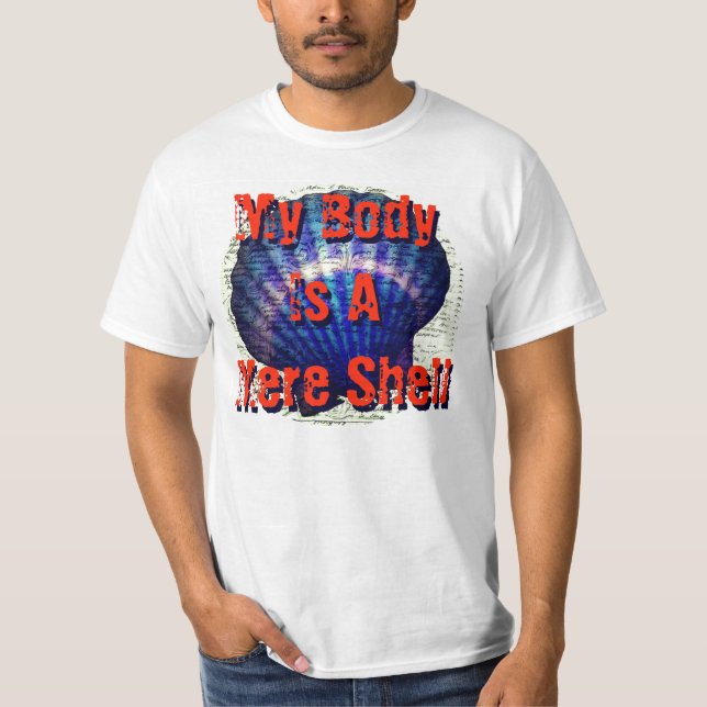My Body Is A Shell with seashell T-Shirt (Front)