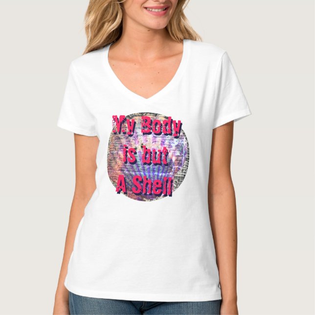 My Body Is A Shell with seashell T-Shirt (Front)