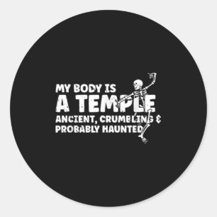My Body Is A Temple Ancient Crumbling & Probab Classic Round Sticker