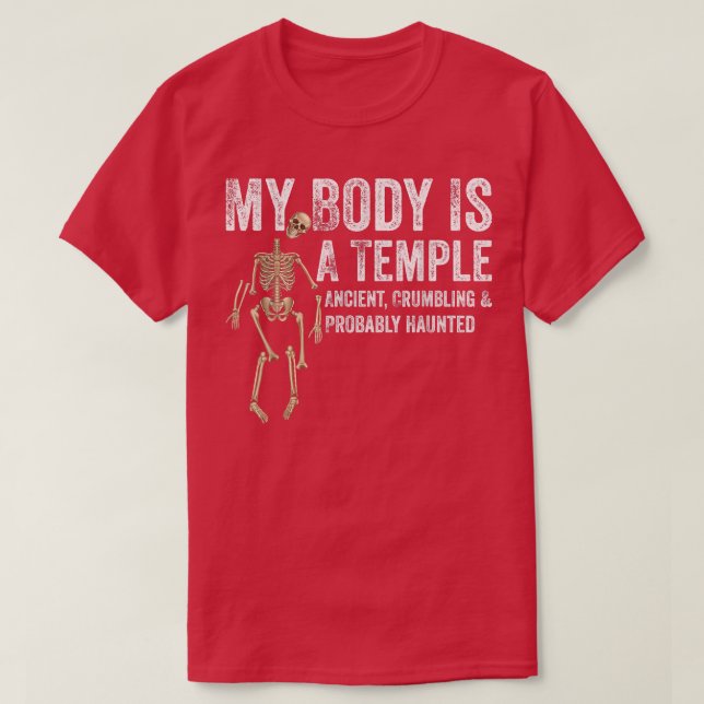 My Body Is A Temple Ancient, Crumbling & Probably  T-Shirt (Design Front)
