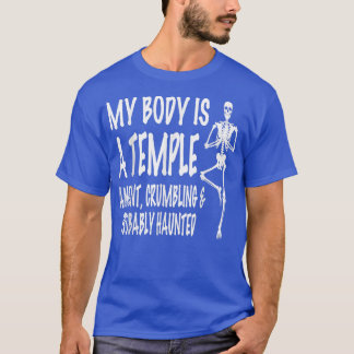 My Body Is A Temple Ancient, Crumbling & Probably  T-Shirt