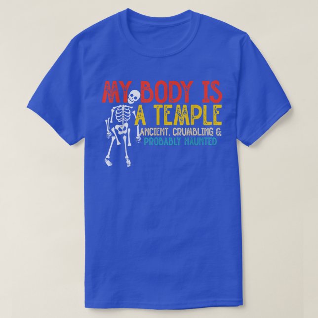 My Body Is A Temple Ancient, Crumbling & Probably  T-Shirt (Design Front)