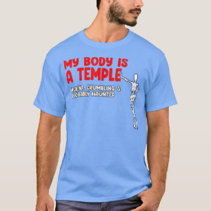 My Body Is A Temple Ancient, Crumbling & Probably T-Shirt