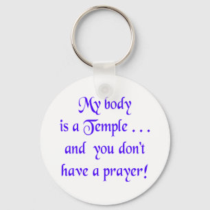 My Body is a Temple and You Don't Have a Prayer Key Ring