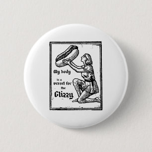 My Body Is A Vessel For The Glizzy Hot Dog Funny Q 6 Cm Round Badge