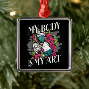 My Body Is My Art Tattoo Artist Gift Metal Tree Decoration
