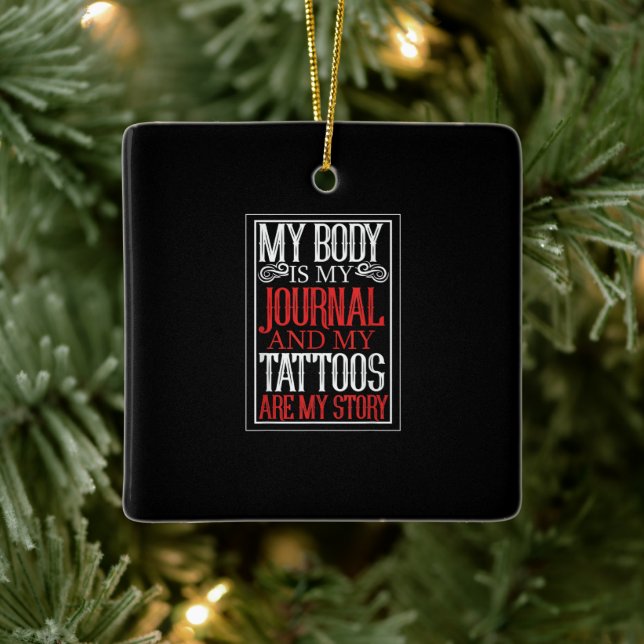 My Body Is My Journal Tattoo Artist Lover Gift Ceramic Ornament (Tree)